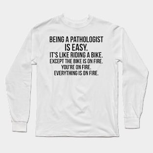 being a pathologist Long Sleeve T-Shirt